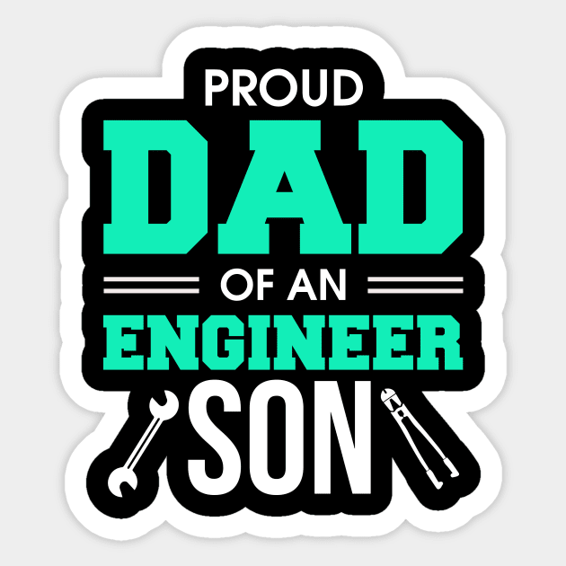 Proud Dad Of An Engineer Son Engineering Father Sticker by theperfectpresents